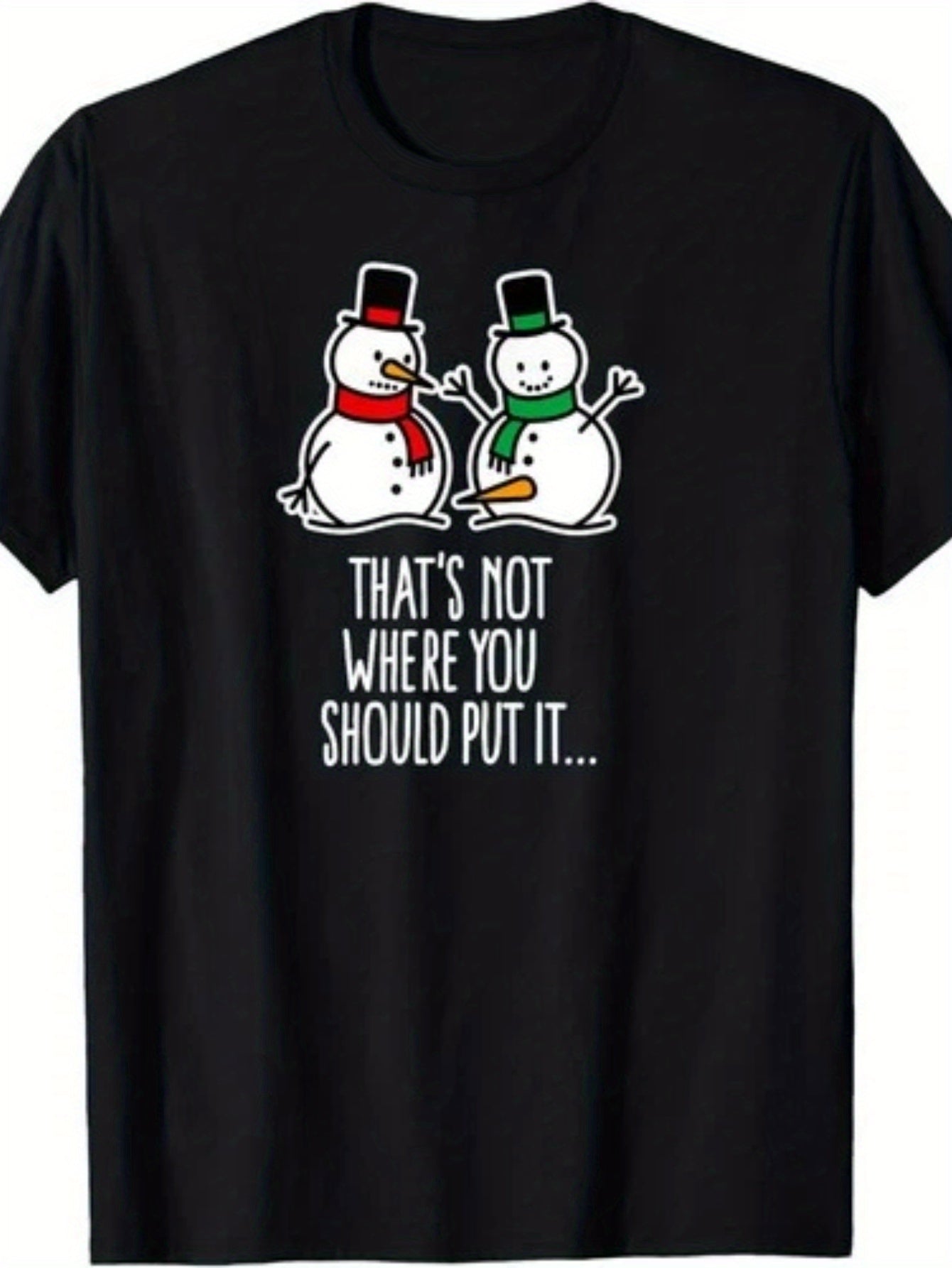 Dirty Naughty Christmas T-Shirt with Ugly Snowman & "That's Not Where You Should Put It..." Saying - Funny Xmas Gift, Unisex Cotton Crew Neck Tee for Men &, Casual Holiday Party Outfit