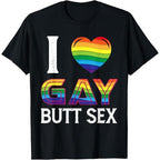 [100% Cotton] I Love Gay Butt Sex a Dirty Adult Homosexual a Rainbow Heart T-Shirt,Made in USA