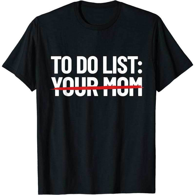 Cotton Short Sleeve To Do List Your Mom Dirty Humor Mom Joke Do Your Mom T-Shirt Black X-Large For Men Women