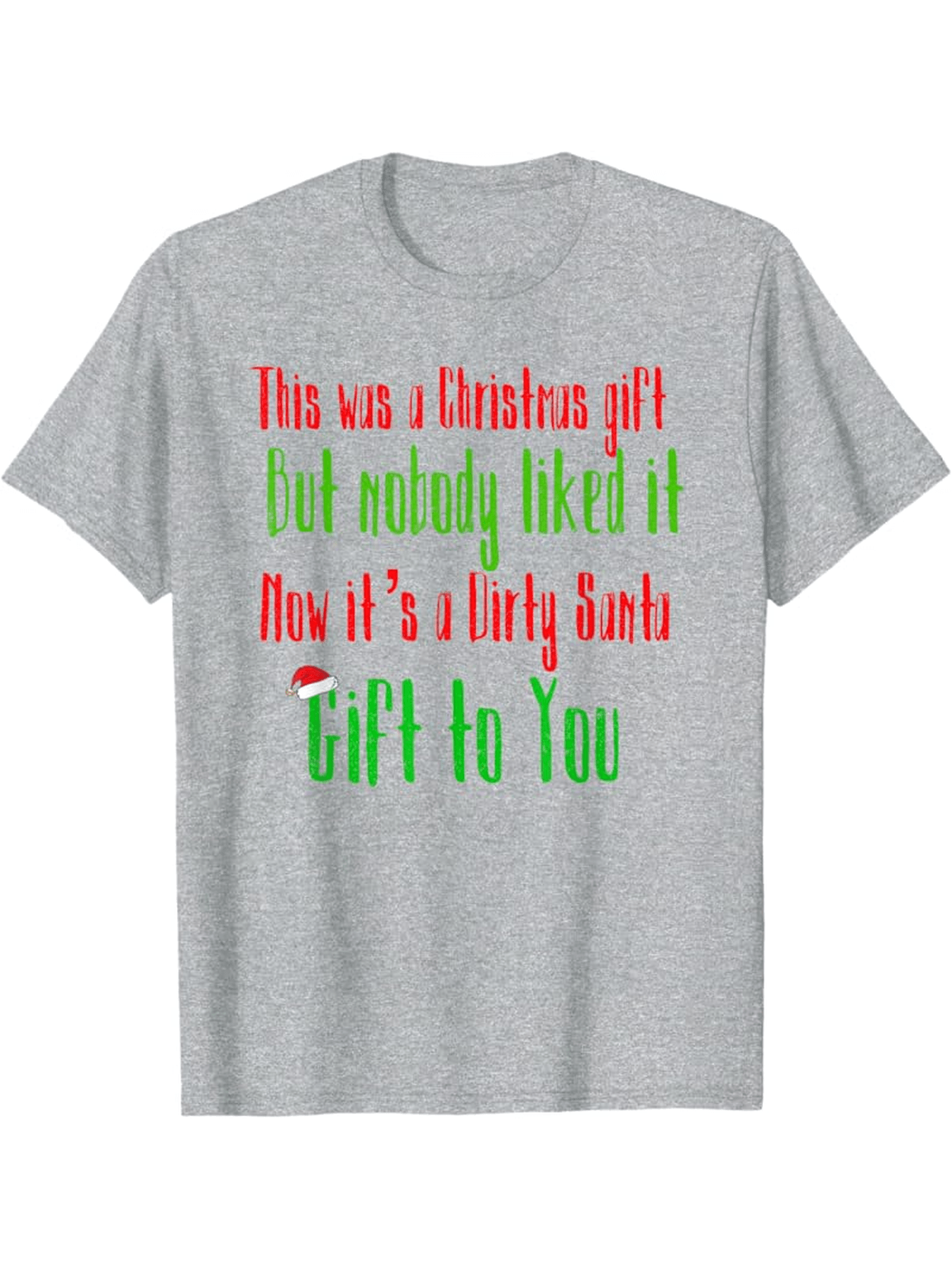 Men'S Funny Dirty Santa Christmas Gift T-Shirt - "This Was a Christmas Gift But Nobody Liked It Now It'S a Dirty Santa Gift to You" Graphic Tee, 180gsm 100% Pure, Casual Crew Neck, Regular Fit, All-Season Wear, Christmas T Shirts