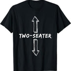Two Seater Dirty Humor Funny Sarcastic Offensive Gag Gift T-Shirt Casual Cotton