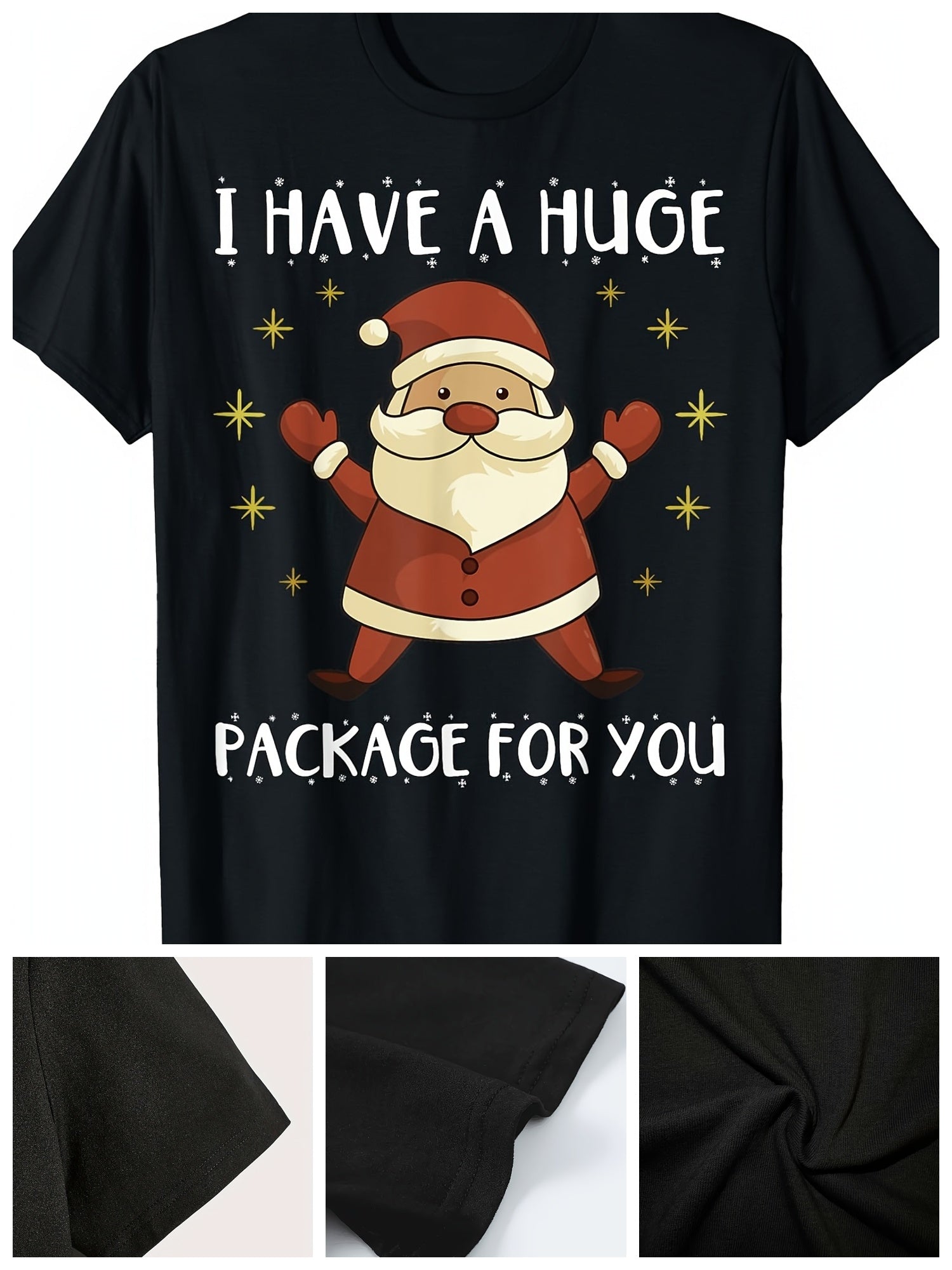 I Have A Huge Package For You Dirty Santa Christmas Gifts T-Shirt - 220g 100% Cotton